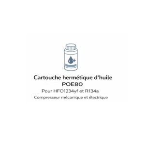 Cartouche hermétique d'huile POE80, pour HFO1234yf e R134a, compresseur mécanique et électrique